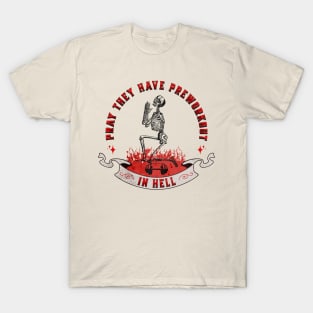 Pray They Have Preworkout In Hell T-Shirt